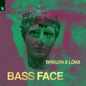 Bass Face by BRKLYN