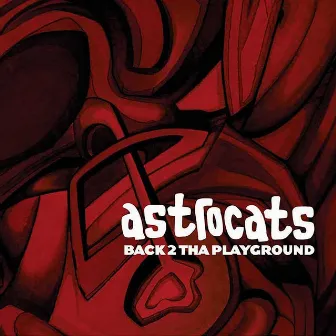 Back 2 tha Playground by Astrocats