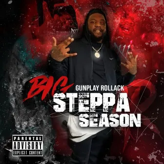 Big Steppa Season by Gunplay Rollack