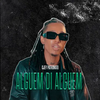 Alguem Di Alguem by Cjey Patronato