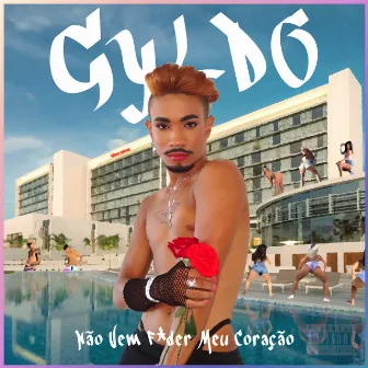 Não Vem F*der Meu Coração by Gyldo