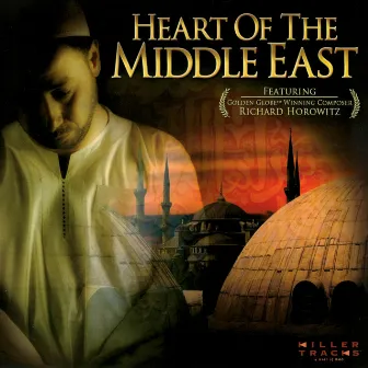 Heart Of The Middle East by Richard Horowitz