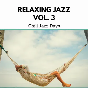 Relaxing Jazz Vol. 3 by Chill Jazz Days