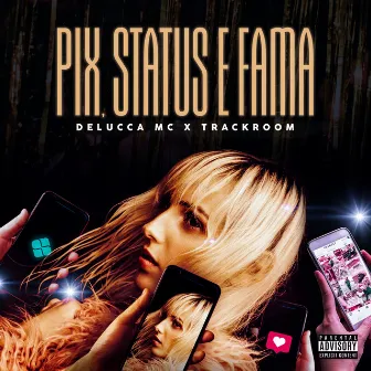 Pix, Status e Fama by DeLucca Mc