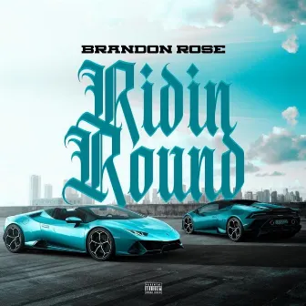 Ridin Round by Brandon Rose