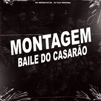 Montagem Baile do Casarão by DJ GLK ORIGINAL