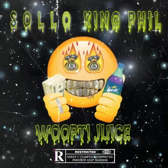 WOOPTI JUICE by The Real King Phil