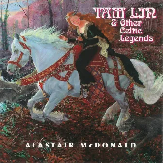 Tam Lin & Other Celtic Legends by Alastair McDonald