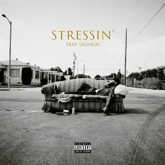 STRESSIN by Trev Deshon