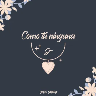 Como Tú Ninguna by Junior Sobrino