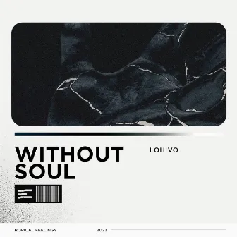 Without Soul by Lohivo Music