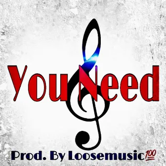 You Need by Loose