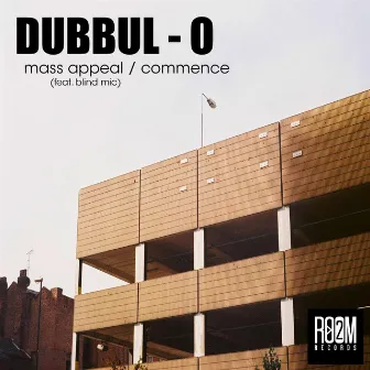 Mass Appeal / Commence by Dubbul O