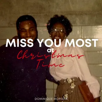 Miss You Most at Christmas Time (Troy and Colleen ) by Dominique Morgan