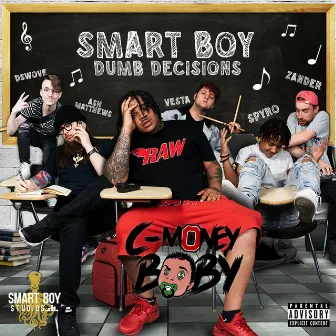 Smart Boy Dumb Decisions by C-Money Baby