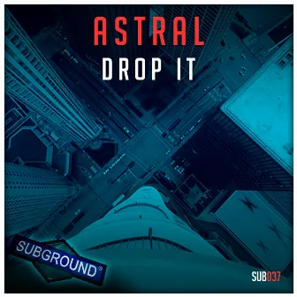 Drop It by Astral