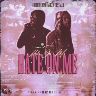 Hate On Me by BoogieBobbyeBandz