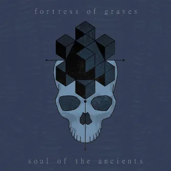 Soul of the Ancients by Fortress of Graves