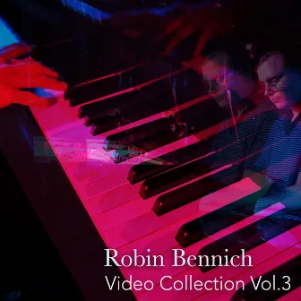 Video Collection Vol. 3 by Robin Bennich