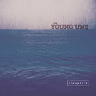 Strangers by The Young'uns