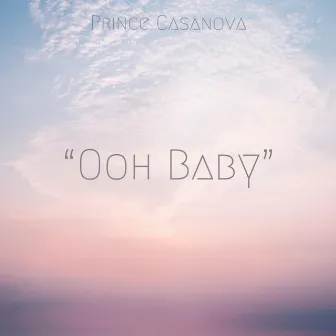 Ooh Baby by Prince Casanova