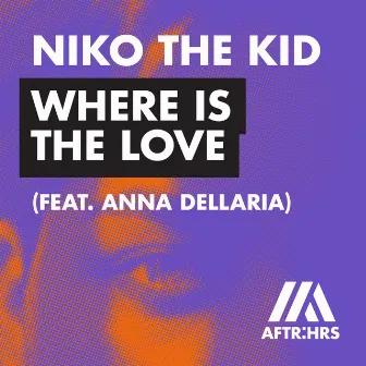 Where Is The Love (feat. Anna Dellaria) by Anna Dellaria