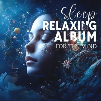 Sleep Relaxing Album For The Mind by Blissful Love Lounge