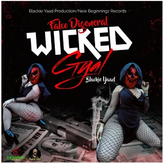 Wicked Gyal by Blackie Yaad