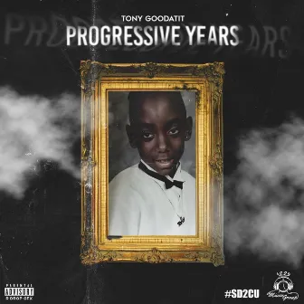 Progressive Years by Tony Good at It