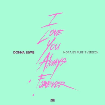 I Love You Always Forever (Nora's Version) by Donna Lewis