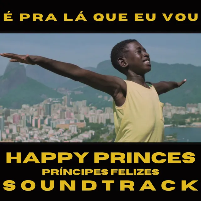 É pra Lá Que Eu Vou (Trilha Sonora Original - Happy Princes)