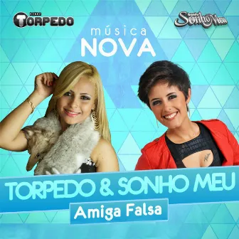 Amiga Falsa by Banda Sonho Meu