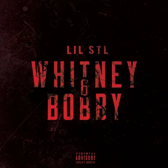 Whitney & Bobby by Lil Stl