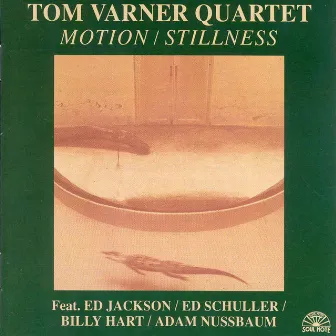 Motion/Stillness by Tom Varner Quartet