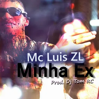 Minha Ex by MC Luis ZL