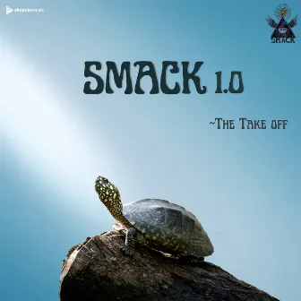 SMACK 1.0 – The Take Off by SMACK