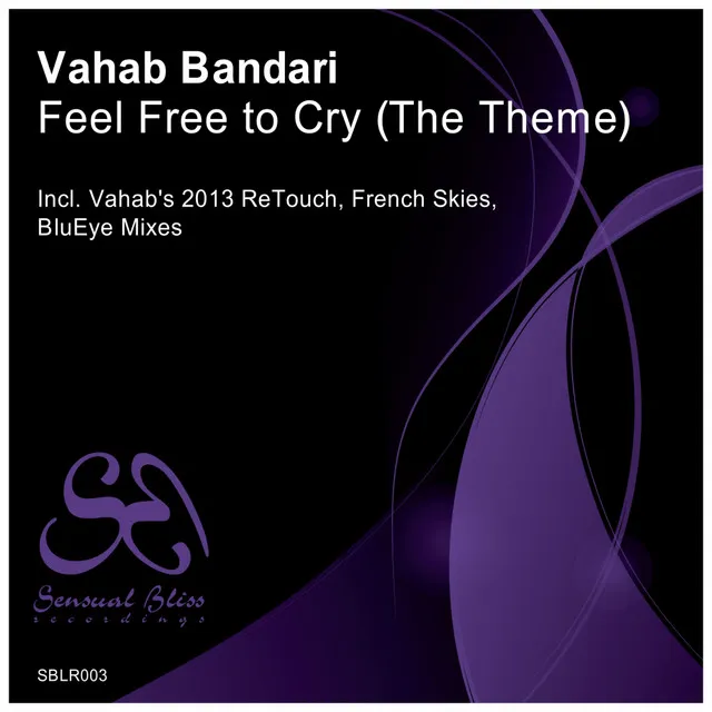 Feel Free To Cry (The Theme) - Original Mix