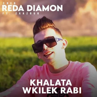 Khalata Wkilek Rabi Ft. Zakzouk by Cheb Reda Diamon