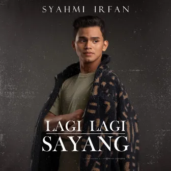 Lagi-Lagi Sayang by Syahmi Irfan