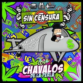 Sin Censura by Los Chavalos De La Perla