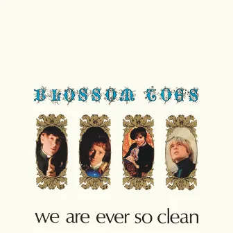 We Are Ever So Clean (2022 Remaster) by Blossom Toes