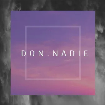 Don Nadie by Don Nadie