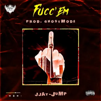 Fucc'em by Jjay-Jump