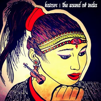 The Sound of India by Kaizer