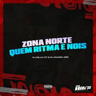 Zona Norte Quem Ritma É Nois by DJ Silva 07