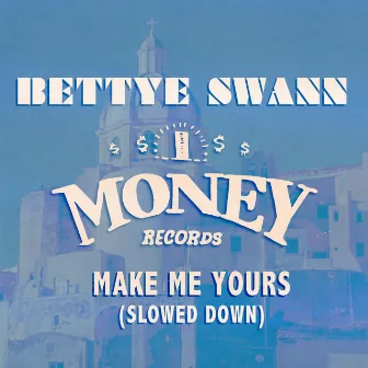 Make Me Yours (Slowed Down) by Bettye Swann