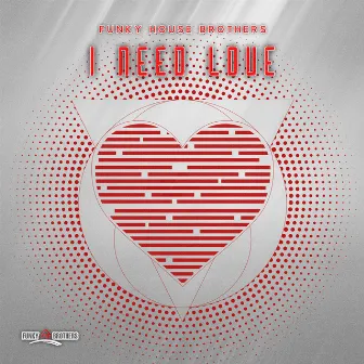 I Need Love by Funky House Brothers