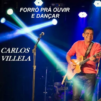 Forró pra Ouvir e Dançar by Carlos Villela