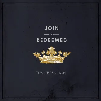 Join the Redeemed by Tim Ketenjian