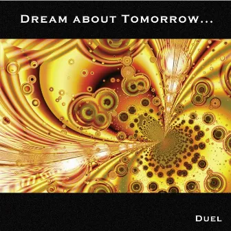 Dream about Tomorrow by Duel